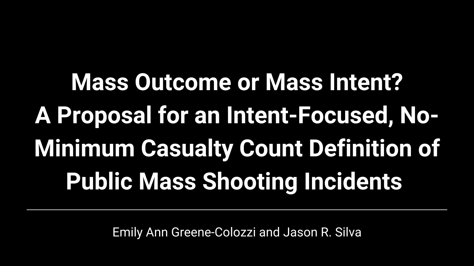 Mass Outcome Or Mass Intent? - Greene-Colozzi & Silva (2022)